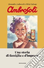 Ambrosoli. Una storia di famiglia e d'impresa libro