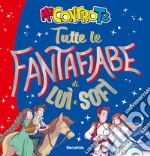 Tutte le fantafiabe di Luì e Sofì. Ediz. a colori