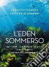 L'Eden sommerso. Viaggio nella scienza delle alghe: alimentazione, longevità e sostenibilità libro