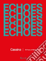 Echoes Cassina. 50 anni della collezione iMaestri. Ediz. illustrata libro