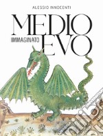 Medioevo immaginato libro