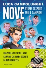 Nove. Storie di sport, eroi e campioni