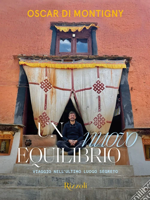 Un nuovo equilibrio. Viaggio nell'ultimo luogo segreto. Ediz. illustrata