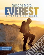 Everest. In vetta a un sogno. Nuova ediz. libro