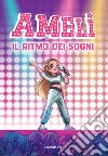 Ameli: il ritmo dei sogni libro