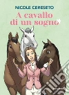 A cavallo di un sogno libro