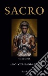 Sacro. Visions by Dolce and Gabbana. Ediz. illustrata libro