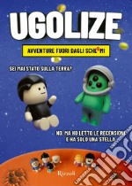 Ugolize: avventure fuori dagli schermi