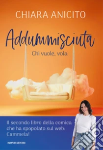 Addummisciuta.�Chi vuole, vola
