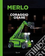 Merlo. Il coraggio di osare libro