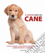 Il grande libro del cane. Tutte le razze: caratteristiche, attitudini, comportamenti e curiosità. Ediz. illustrata libro