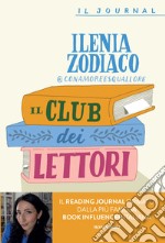 Il club dei lettori. Quaderno di appunti per gli amanti dei libri libro