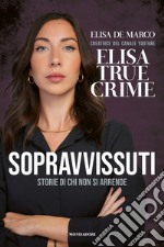 Sopravvissuti. Storie di chi non si arrende libro