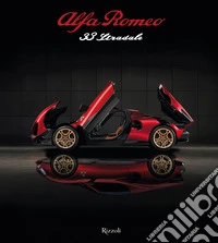 Alfa Romeo 33 Stradale. Il coraggio di sognare. Ediz. illustrata libro