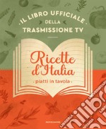 Ricette d'Italia. Piatti in tavola libro