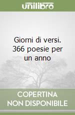 Giorni di versi. 366 poesie per un anno libro