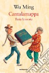 Cantalamappa. Tutte le storie libro di Wu Ming