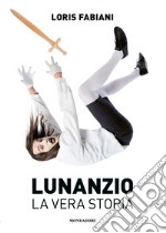 Lunanzio. La vera storia