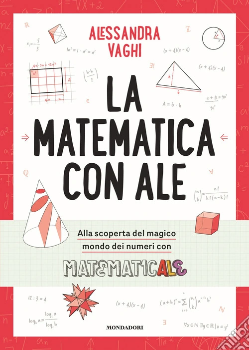 La matematica con Ale. Il magico mondo dei numeri, in compagnia di Matematicale