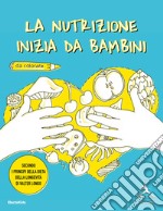 La nutrizione inizia da bambini. Secondo i principi della dieta della longevità di Valter Longo libro