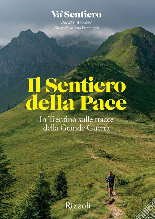 Il Sentiero della Pace. In Trentino sulle tracce della Grande Guerra