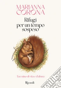 Rifugi per un tempo sospeso. Taccuino di vita e d'altura libro