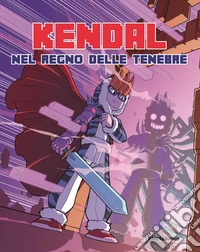 Kendal. Nel regno delle tenebre libro