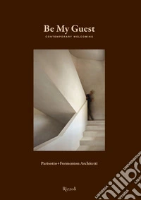 Be my guest. Contemporary welcoming. Ediz. illustrata libro