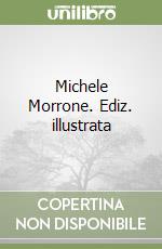 Michele Morrone. Ediz. illustrata libro