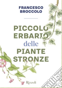 Piccolo erbario delle piante stronze libro
