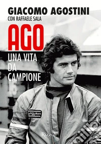Ago. Una vita da campione libro