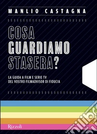Cosa guardiamo stasera? La guida a film e serie TV del vostro filmadvisor di fiducia libro