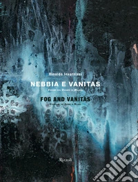 Rinaldo Invernizzi. Nebbia e vanitas. Visioni del Duomo di Milano libro