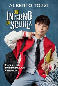 Un inferno di scuola. Diario dei miei momenti migliori e peggiori libro