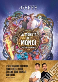 La moneta dei mondi. L'ultimo viaggio libro