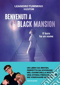 Benvenuti a Black Mansion. Il buio ha un nome libro