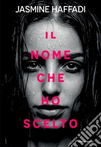 Il nome che ho scelto libro