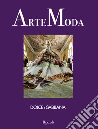 Dolce & Gabbana. Arte moda libro