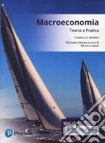 Macroeconomia. Teoria e pratica. Ediz. mylab. Con aggiornamento online libro