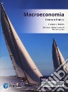 Macroeconomia. Teoria e pratica. Ediz. mylab. Con aggiornamento online libro