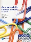 Gestione delle risorse umane. Fondamenti. Ediz. mylab. Con e-text. Con espansione online libro