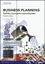 Business planning. Dall'idea al progetto imprenditoriale. Ediz. mylab. Con espansione online libro