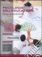 Psicologia dell'educazione. Teorie, metodi, strumenti. Con aggiornamento online libro