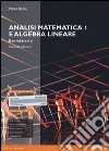 Analisi matematica 1 e algebra lineare. Eserciziario. Ediz. mylab. Con espansione online libro