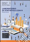 Laboratorio di statistica con R. Eserciziario. Ediz. mylab. Con espansione online libro