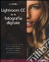 Lightroom CC per la fotografia digitale libro