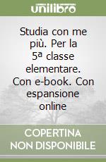 Studia con me più. Per la 5ª classe elementare. Con e-book. Con espansione online libro