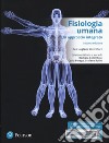 Fisiologia umana. Un approccio integrato. Con Contenuto digitale per download e accesso on line libro