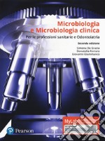 Microbiologia e microbiologia clinica. Per le professioni sanitarie e odontoiatria. Ediz. mylab. Con Contenuto digitale per accesso on line