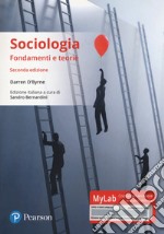 Sociologia. Fondamenti e teorie. Ediz. Mylab. Con aggiornamento online